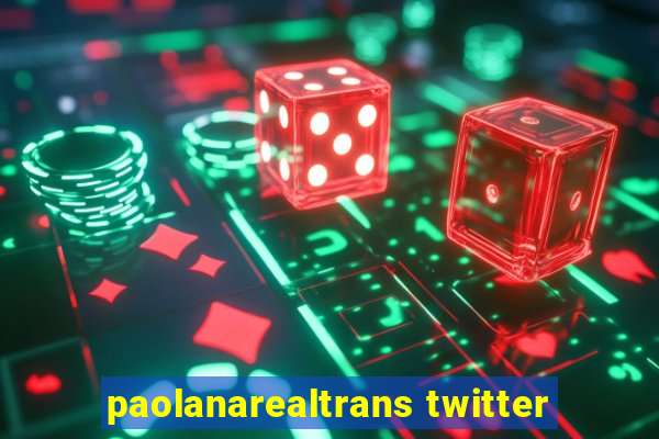 paolanarealtrans twitter